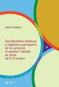 cover of the book Sociofonética andaluza y lingueística perceptiva de la variación : el español hablado en Jerez de la Frontera