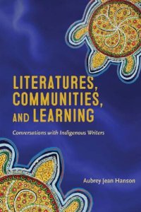 cover of the book Literatures, Communities, and Learning: Conversations with Indigenous Writers