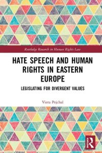 cover of the book Hate Speech and Human Rights in Eastern Europe: Legislating for Divergent Values