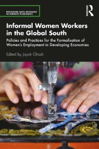 cover of the book Informal Women Workers in the Global South: Policies and Practices for the Formalisation of Women’s Employment in Developing Economies