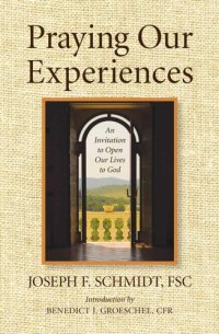 cover of the book Praying Our Experiences: An Invitation to Open Our Lives to God