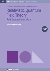 cover of the book Relativistic Quantum Field Theory, Volume 2: Path Integral Formalism