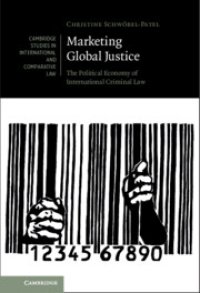 cover of the book Marketing Global Justice: The Political Economy of International Criminal Law