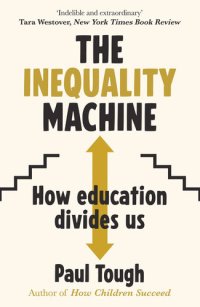 cover of the book The Inequality Machine: How universities are creating a more unequal world - and what to do about it