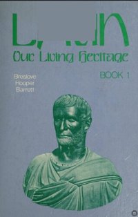 cover of the book Latin Our Living Heritage (1 of 3)