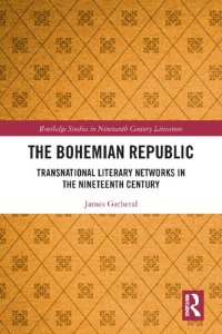 cover of the book The Bohemian Republic: Transnational Literary Networks in the Nineteenth Century