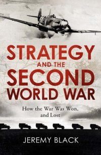 cover of the book Strategy and the Second World War: How the War was Won, and Lost