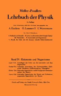 cover of the book Müller-Pouillets Lehrbuch der Physik, Band IV, 4. Teil: Elektrische Eigenschaften der Metalle und Elektrolyte, magnetische Eigenschaften der Materie