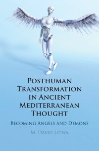 cover of the book Posthuman Transformation in Ancient Mediterranean Thought: Becoming Angels and Demons