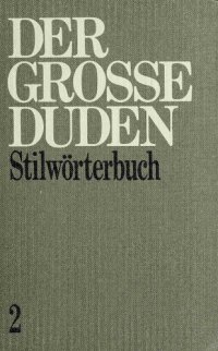 cover of the book Der Große Duden : in 10 Bänden 2 Stilwörterbuch der deutschen Sprache.