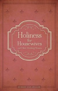 cover of the book Holiness for Housewives: And Other Working Women