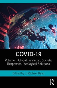 cover of the book COVID-19: Volume I: Global Pandemic, Societal Responses, Ideological Solutions