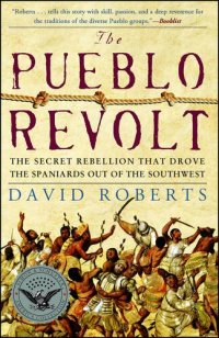 cover of the book The Pueblo Revolt: The Secret Rebellion that Drove the Spaniards Out of the Southwest