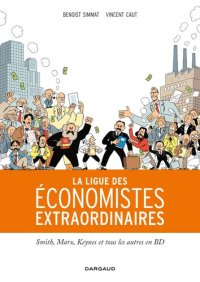 cover of the book La Ligue des économistes extraordinaires - Tome 0 - La Ligue des économistes extraordinaires (French Edition)