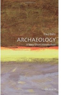 cover of the book Archaeology: A Very Short Introduction (Very Short Introductions)