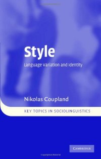 cover of the book Style: Language Variation and Identity (Key Topics in Sociolinguistics)