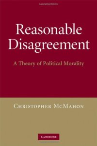 cover of the book Reasonable Disagreement: A Theory of Political Morality