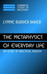 cover of the book The Metaphysics of Everyday Life: An Essay in Practical Realism