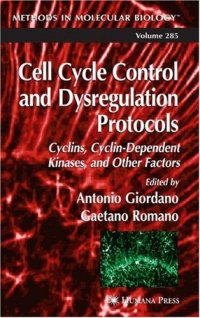 cover of the book Cell Cycle Control and Dysregulation Protocols: Cyclins, Cyclin-Dependent Kinases, and Other Factors