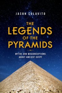 cover of the book The Legends of the Pyramids: Myths and Misconceptions about Ancient Egypt