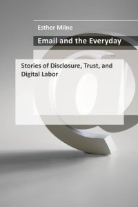 cover of the book Email and the Everyday: Stories of Disclosure, Trust, and Digital Labor