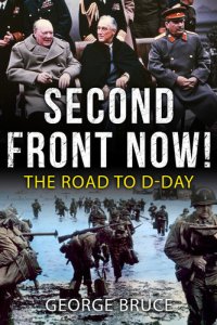 cover of the book Second Front Now!: The Road to D-Day