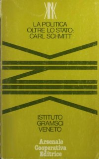 cover of the book La politica oltre lo stato: Carl Schmitt