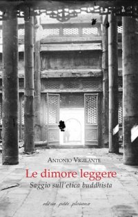 cover of the book Le dimore leggere. Saggio sull'etica buddhista