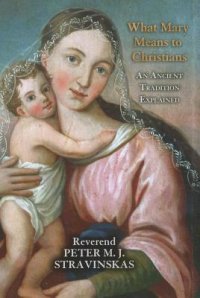 cover of the book What Mary Means to Christians: An Ancient Tradition Explained