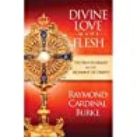 cover of the book Divine Love Made Flesh: The Holy Eucharist as the Sacrament of Charity