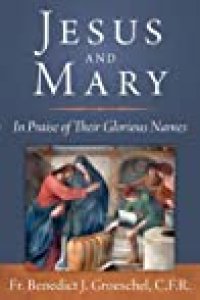 cover of the book Jesus and Mary: In Praise of Their Glorious Names