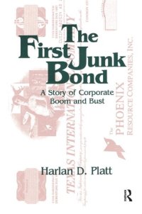 cover of the book The First Junk Bond: A Story of Corporate Boom and Bust