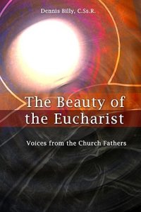 cover of the book The Beauty of the Eucharist: Voices from the Church Fathers