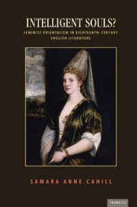 cover of the book Intelligent Souls?: Feminist Orientalism in Eighteenth-Century English Literature