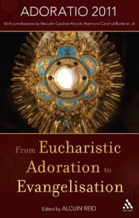 cover of the book From Eucharistic Adoration to Evangelization: With a Homily for Corpus Christi 2011 by Pope Benedict XVI.