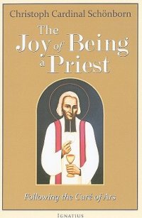 cover of the book The Joy of Being a Priest: Following the Curé of Ars