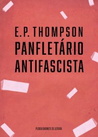 cover of the book E. P. Thompson: panfletário antifascista