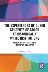 cover of the book The Experiences of Queer Students of Color at Historically White Institutions: Navigating Intersectional Identities on Campus