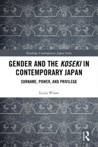 cover of the book Gender and the Koseki In Contemporary Japan: Surname, Power, and Privilege