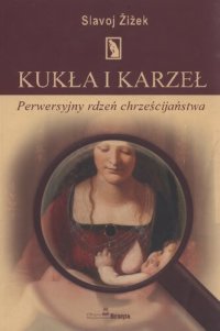 cover of the book Kukła i karzeł. Perwersyjny rdzeń chrześcijaństwa