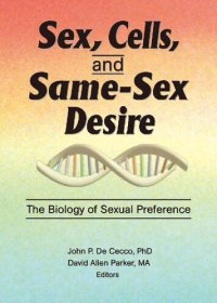 cover of the book Sex, Cells, and Same-Sex Desire: The Biology of Sexual Preference