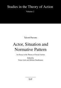 cover of the book Actor, Situation, and Normative Pattern: An Essay in the Theory of Social Action