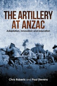 cover of the book Artillery at Anzac: Adaptation, Innovation and Education