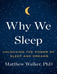 cover of the book Why We Sleep: Unlocking the Power of Sleep and Dreams