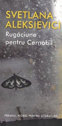 cover of the book Rugăciune pentru Cernobîl : o cronică a viitorului