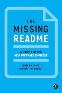 cover of the book The Missing README: A Guide for the New Software Engineer