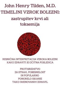 cover of the book Temeljni vzrok bolezni : zastrupitev krvi ali toksemija