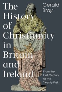 cover of the book The History of Christianity in Britain and Ireland: From the First Century to the Twenty-First