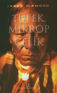 cover of the book Tüfek, Mikrop ve Çelik: insan topluluğun yazgıları