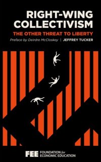 cover of the book Right-Wing Collectivism: The Other Threat to Liberty